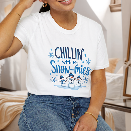 Chillin’ with my Snow-mies T-Shirt
