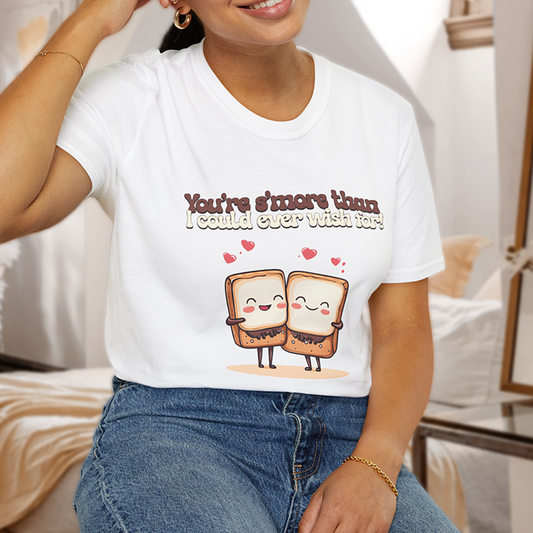 You’re S’more Than I Could Ever Wish For! T-Shirt