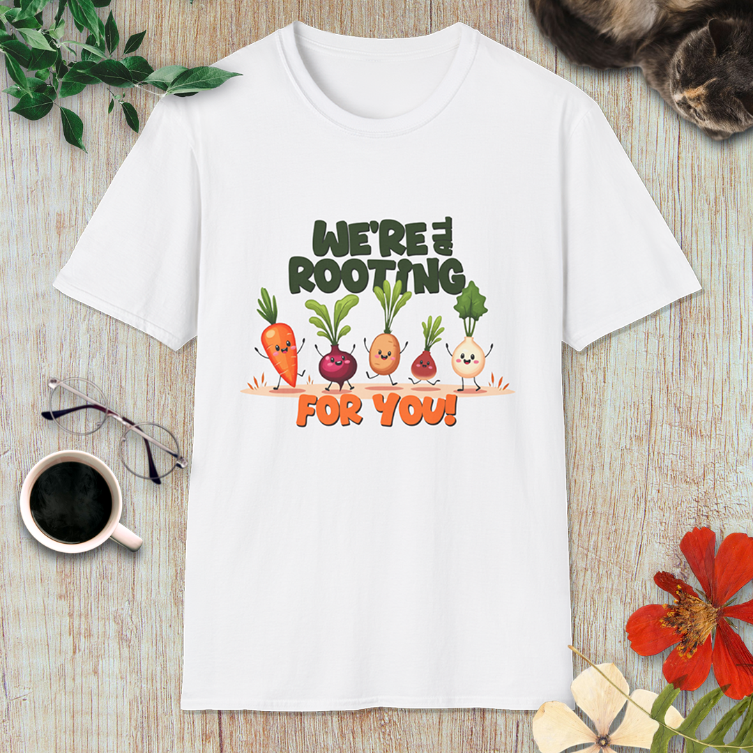 We're all Rooting for you! T-Shirt