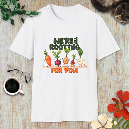 We're all Rooting for you! T-Shirt