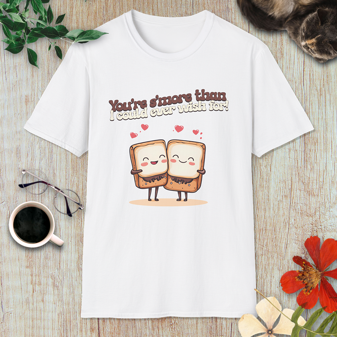 You’re S’more Than I Could Ever Wish For! T-Shirt
