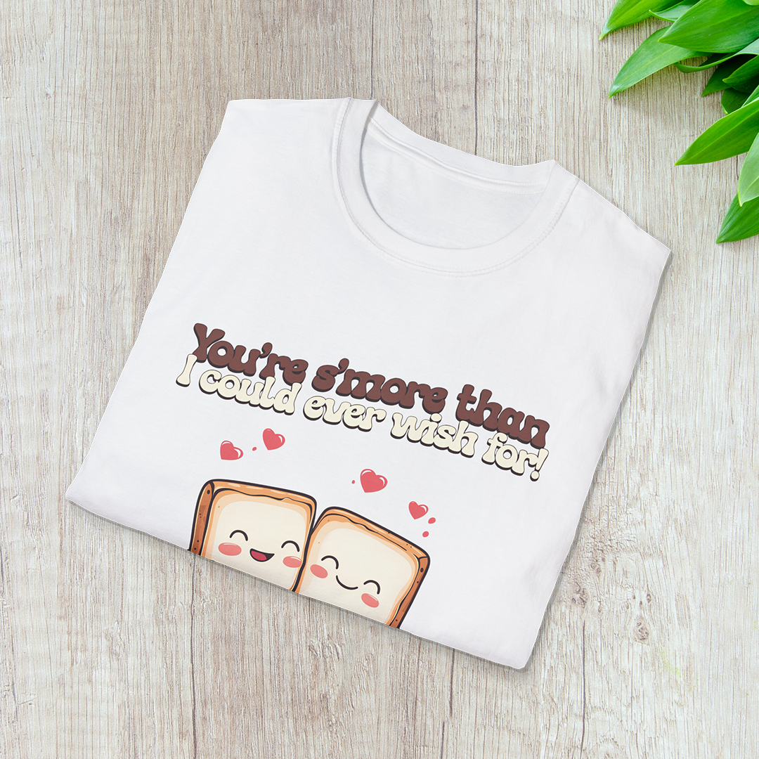 You’re S’more Than I Could Ever Wish For! T-Shirt