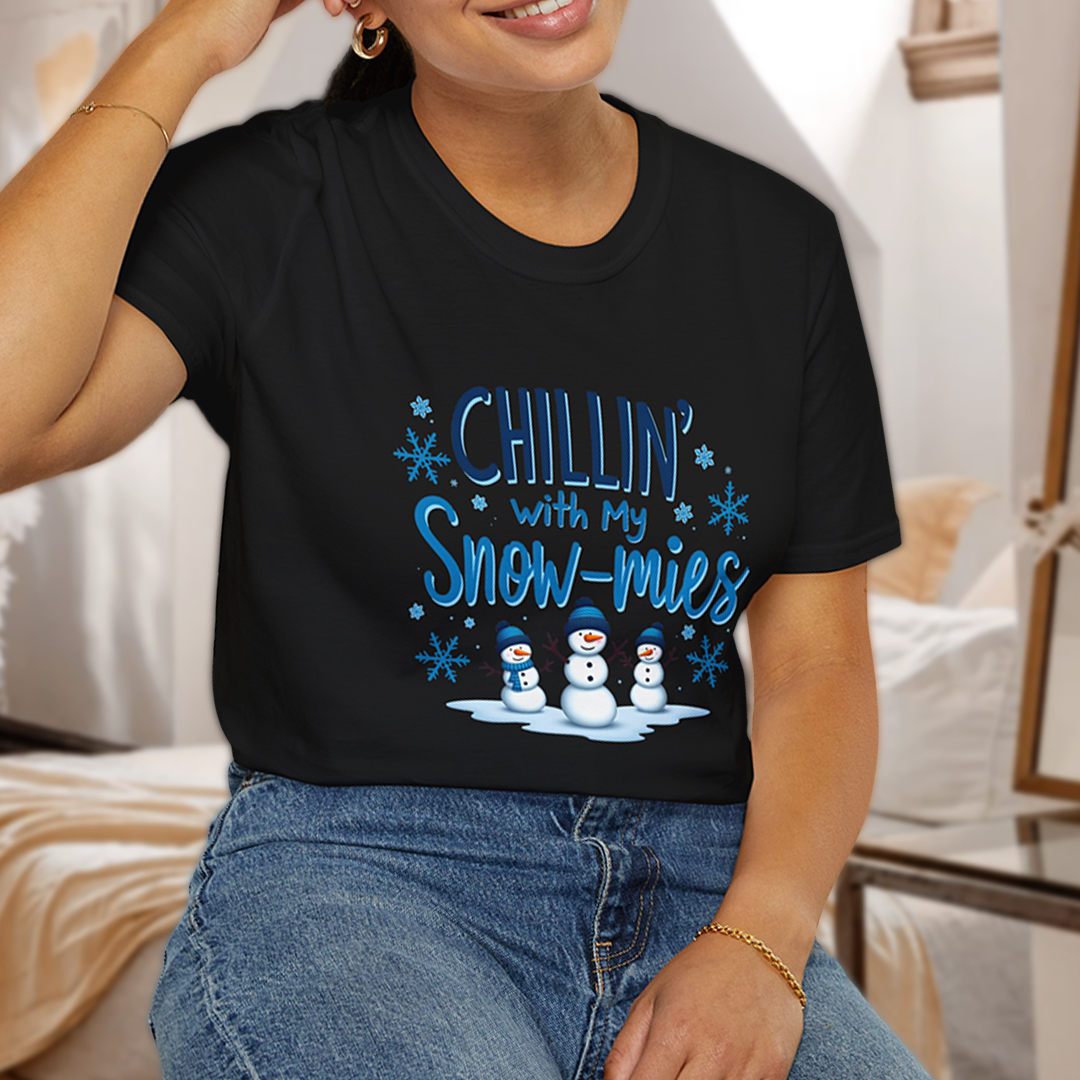 Chillin’ with my Snow-mies T-Shirt