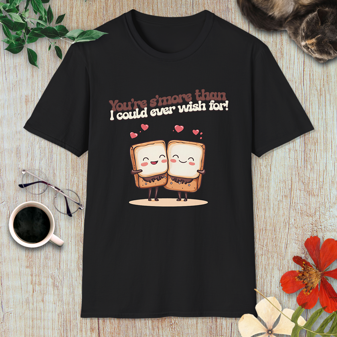 You’re S’more Than I Could Ever Wish For! T-Shirt