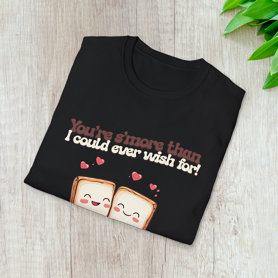 You’re S’more Than I Could Ever Wish For! T-Shirt