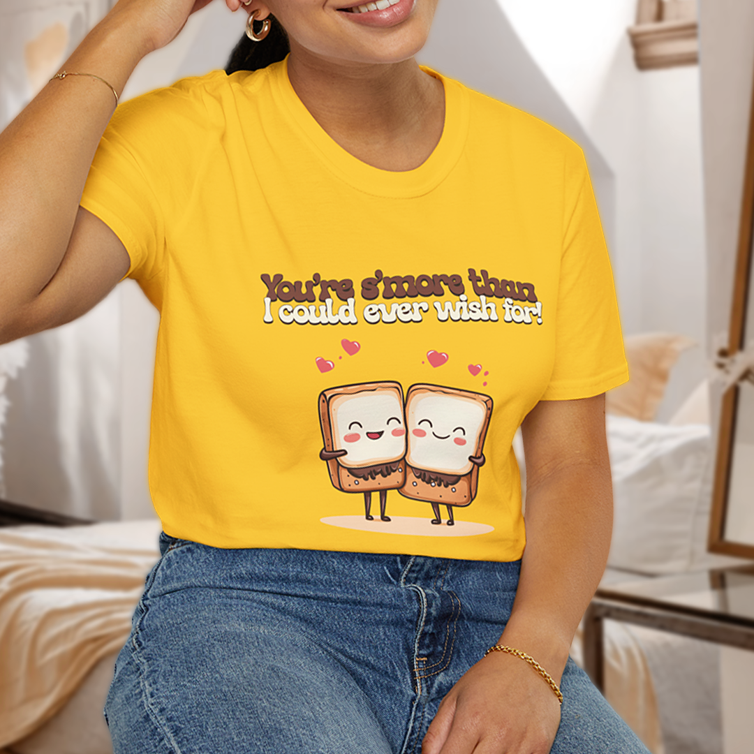 You’re S’more Than I Could Ever Wish For! T-Shirt