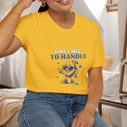 Too Tart to Handle T-Shirt