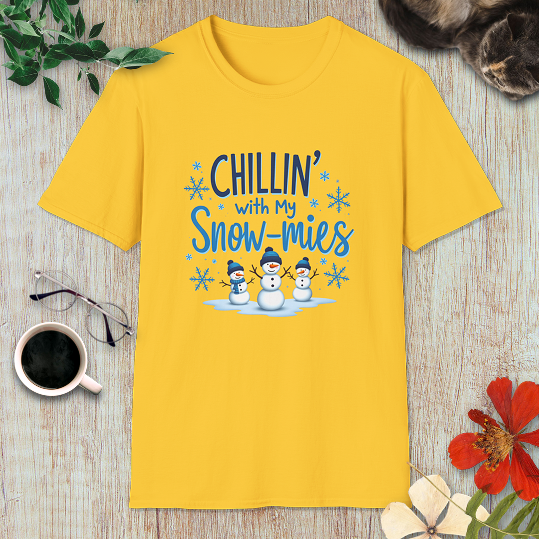 Chillin’ with my Snow-mies T-Shirt