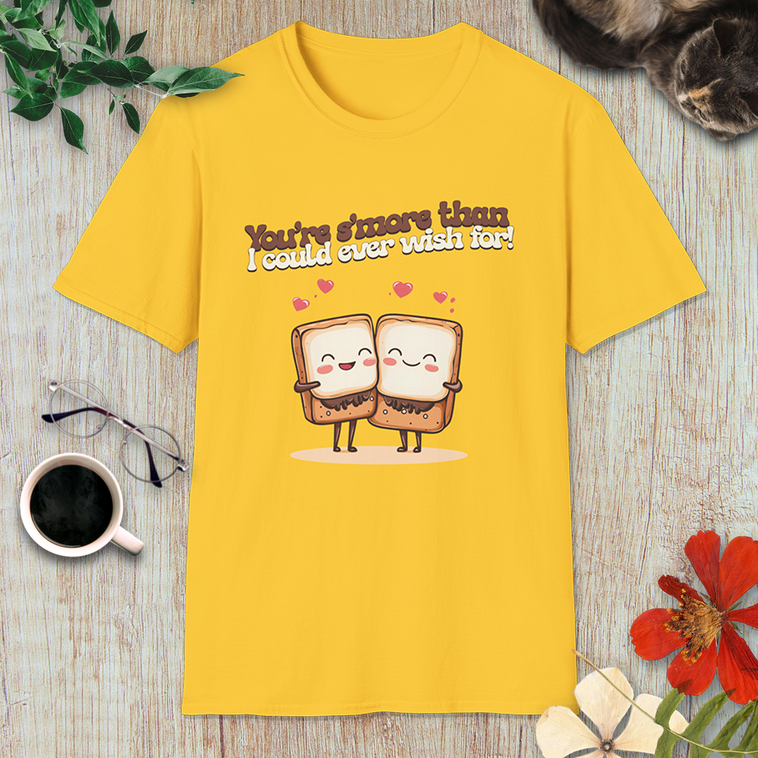 You’re S’more Than I Could Ever Wish For! T-Shirt
