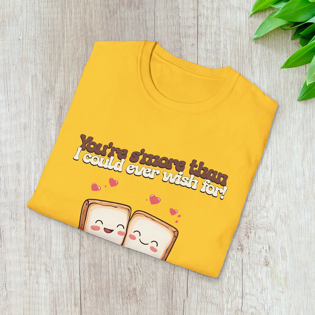 You’re S’more Than I Could Ever Wish For! T-Shirt
