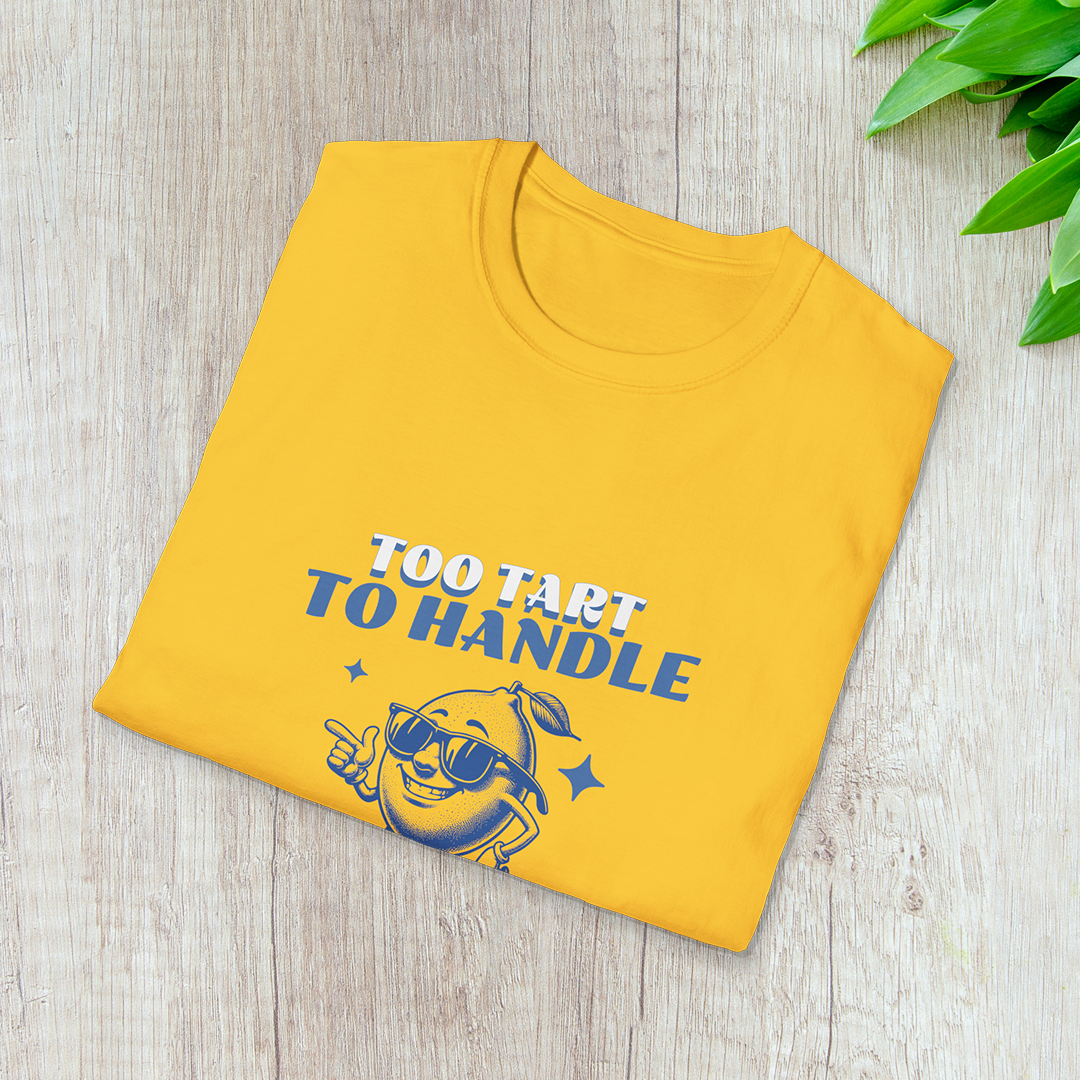 Too Tart to Handle T-Shirt