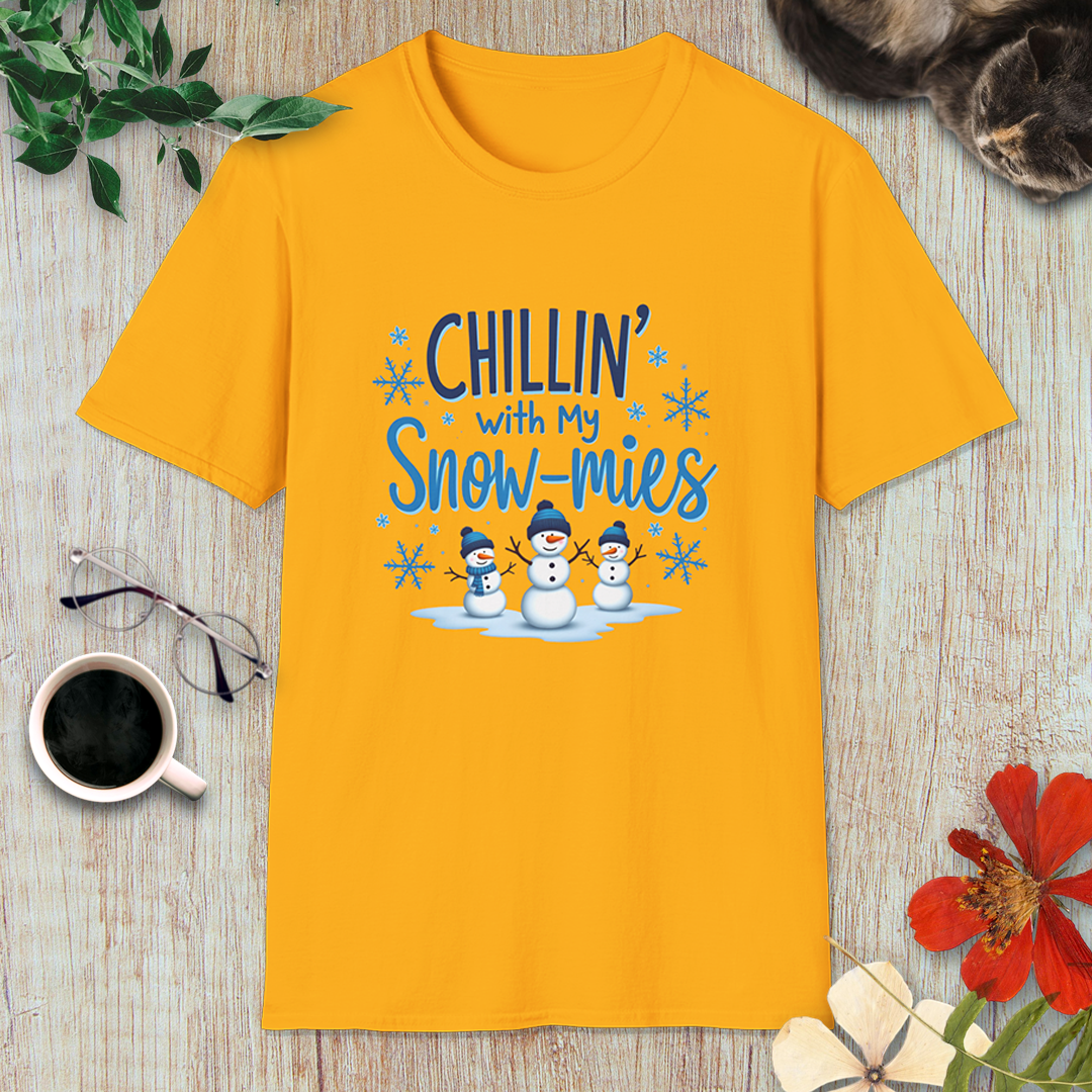 Chillin’ with my Snow-mies T-Shirt