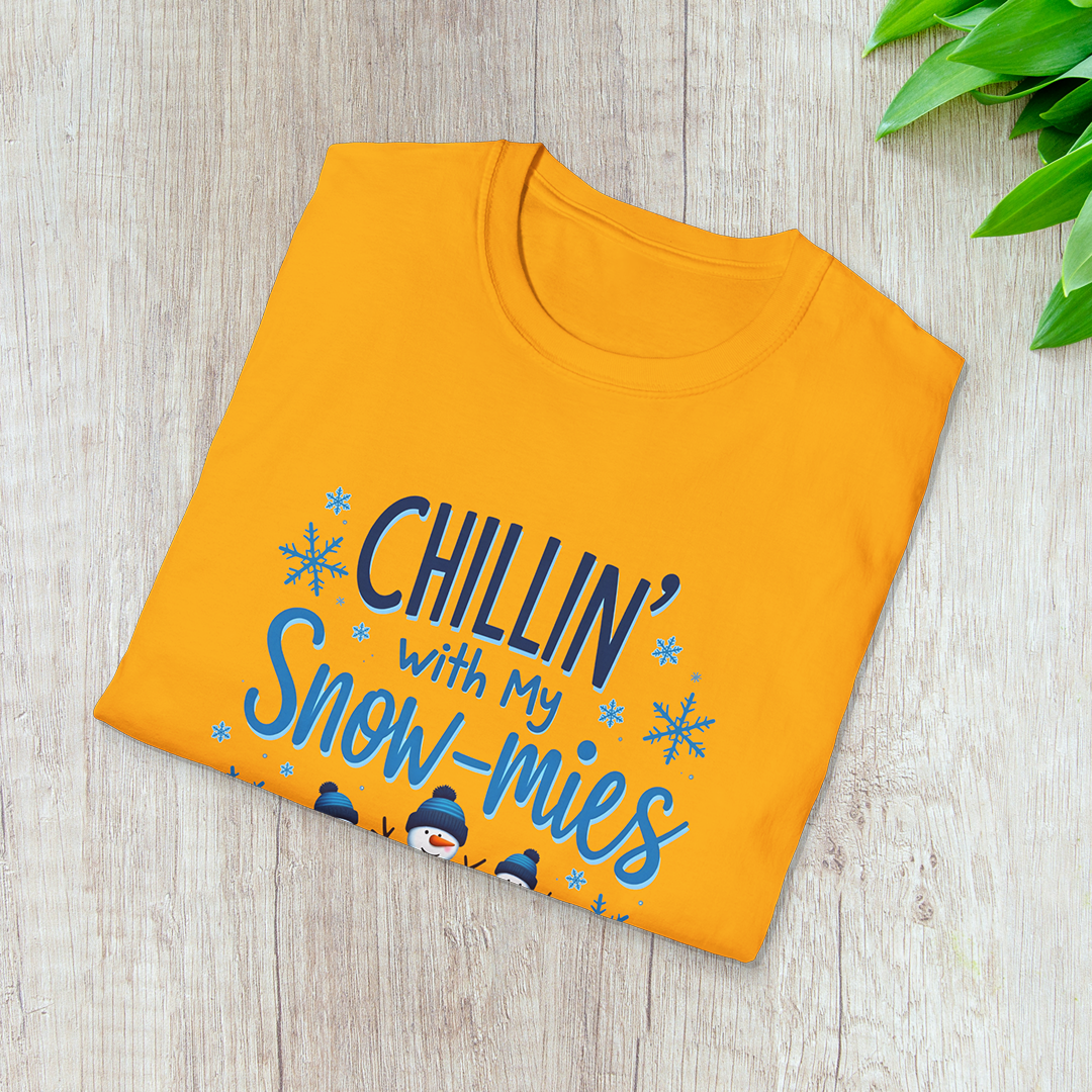 Chillin’ with my Snow-mies T-Shirt