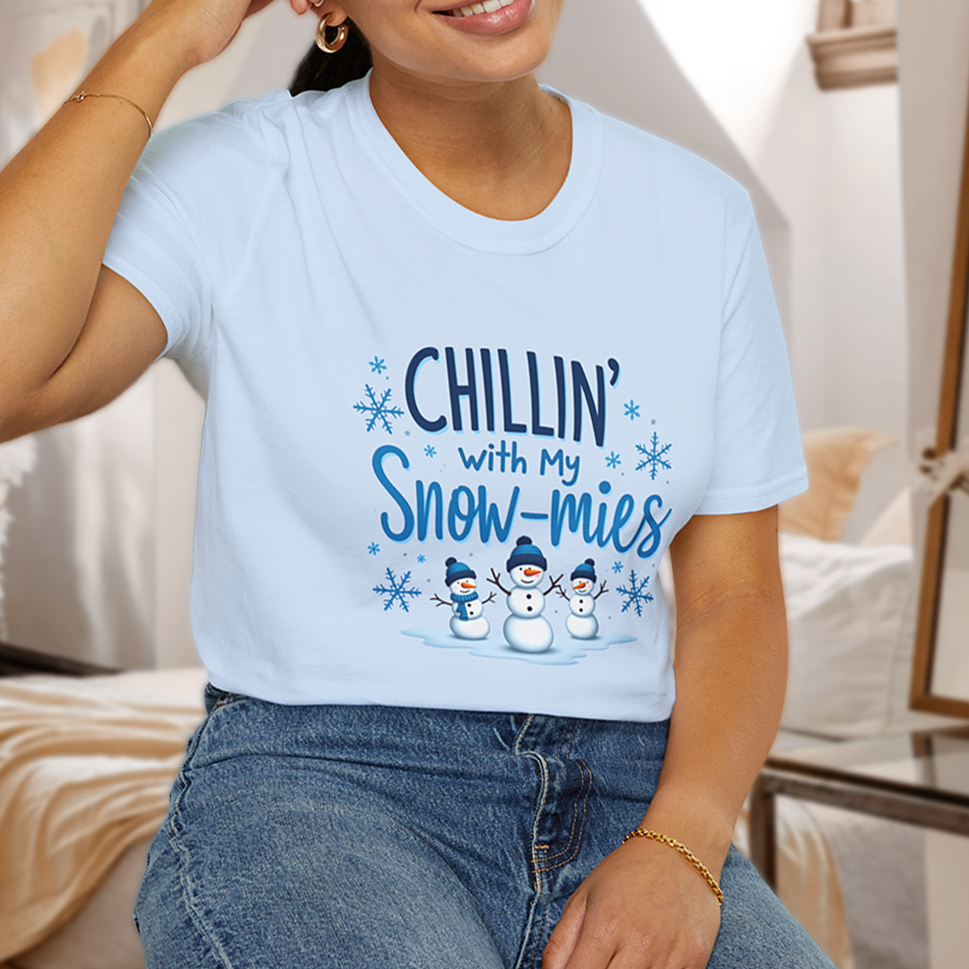 Chillin’ with my Snow-mies T-Shirt