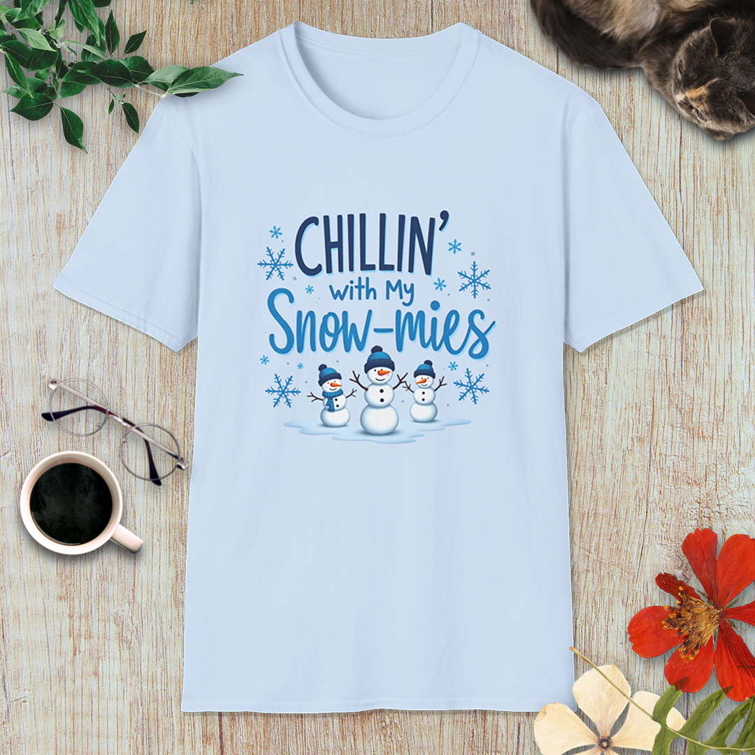 Chillin’ with my Snow-mies T-Shirt
