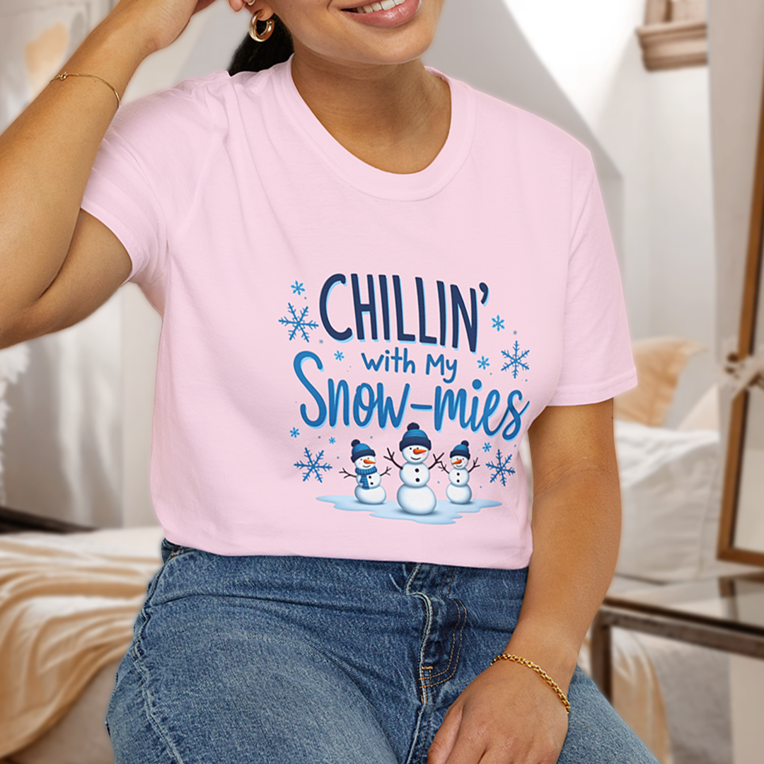 Chillin’ with my Snow-mies T-Shirt