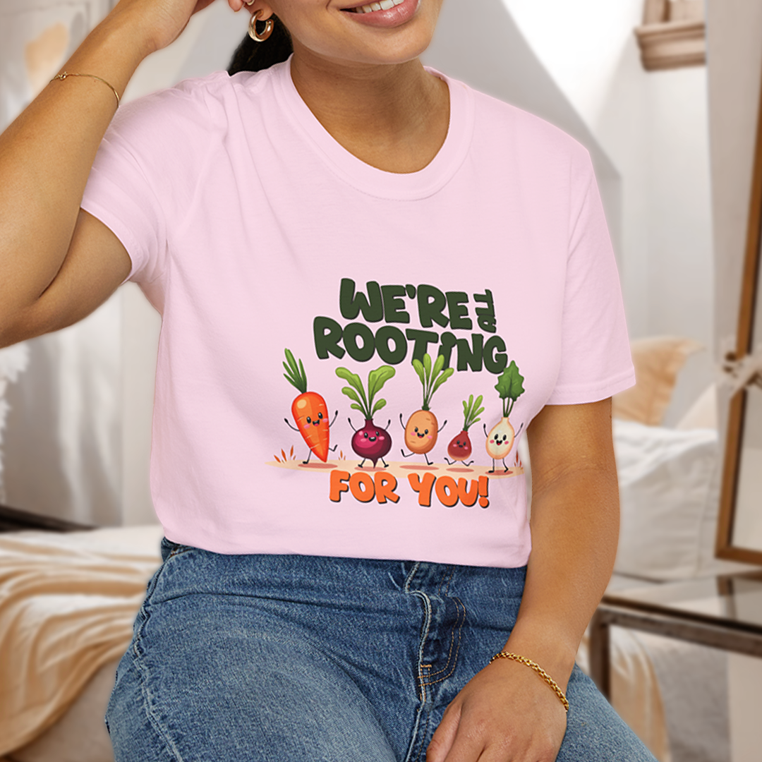We're all Rooting for you! T-Shirt