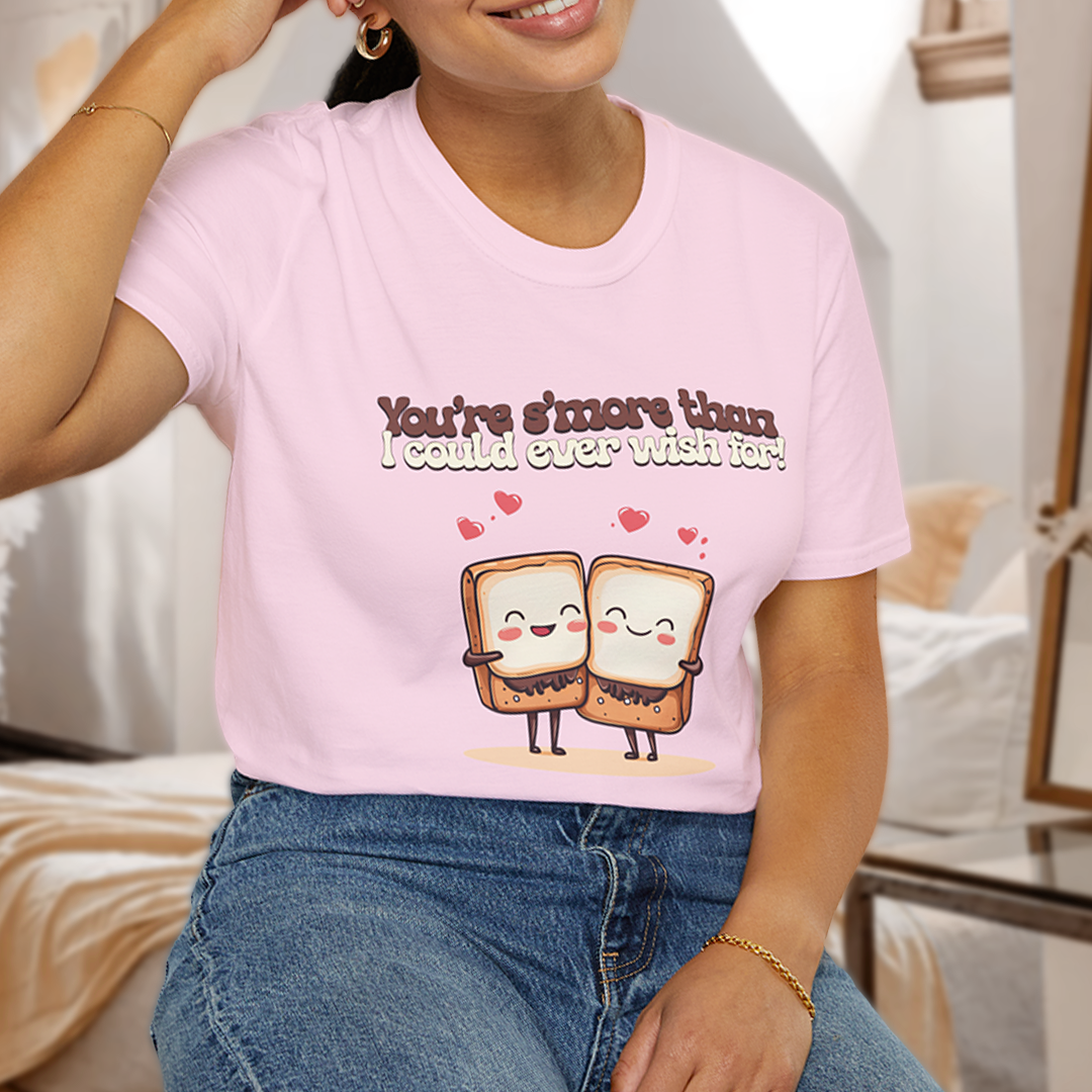 You’re S’more Than I Could Ever Wish For! T-Shirt