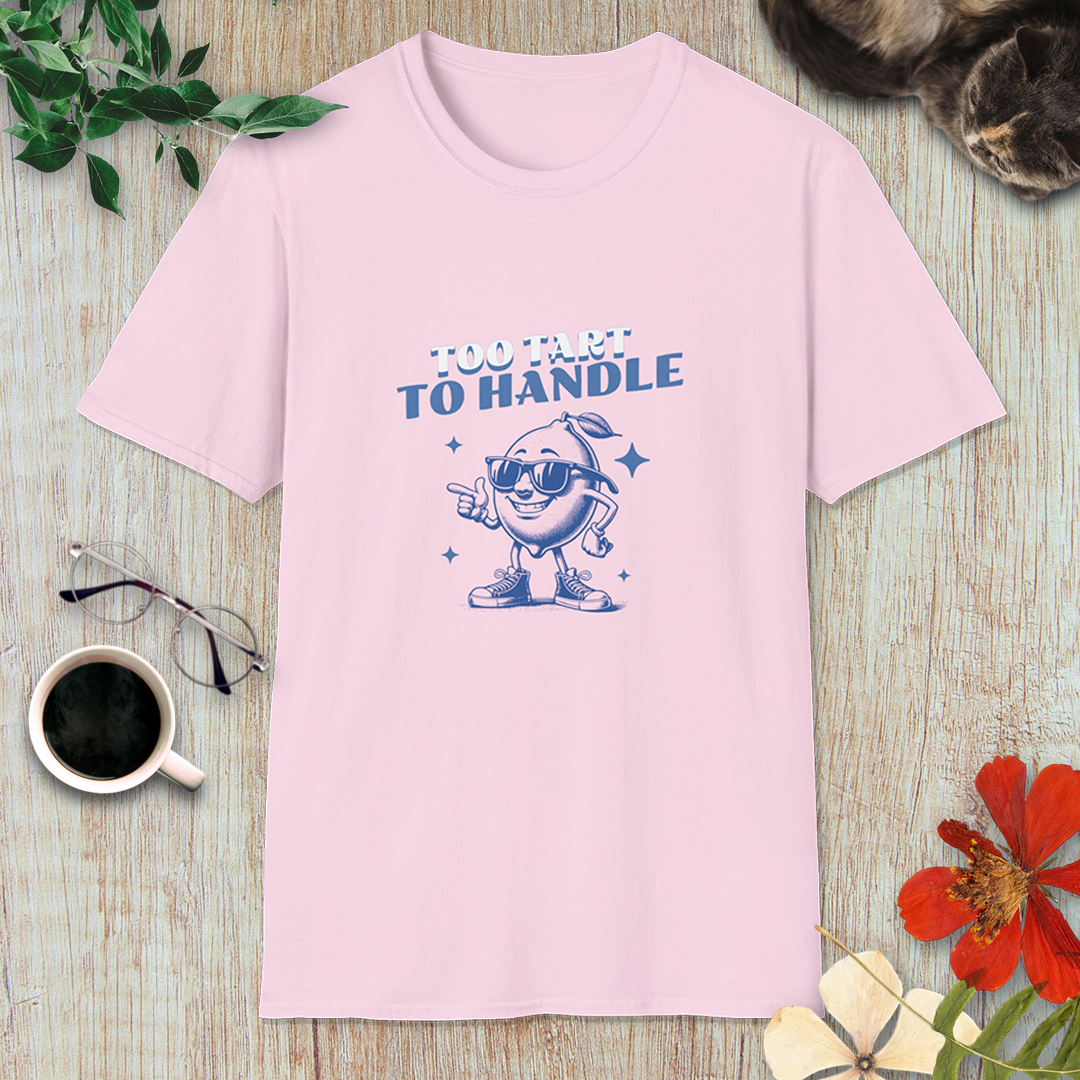 Too Tart to Handle T-Shirt
