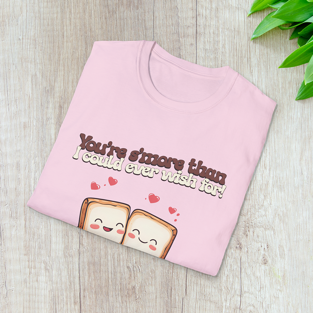 You’re S’more Than I Could Ever Wish For! T-Shirt