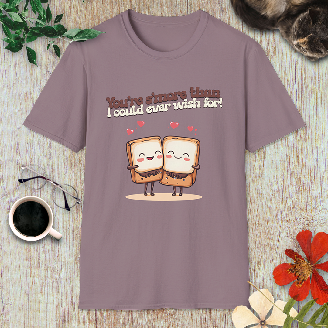 You’re S’more Than I Could Ever Wish For! T-Shirt