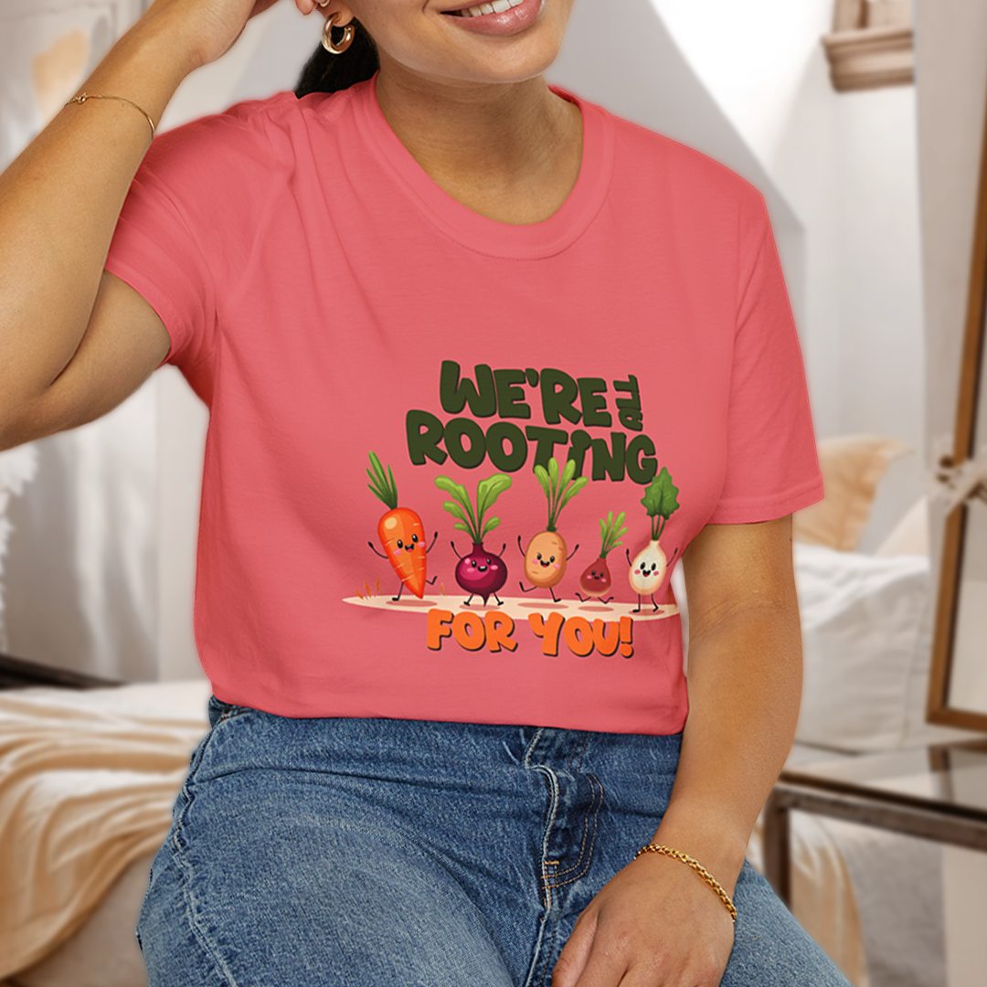 We're all Rooting for you! T-Shirt
