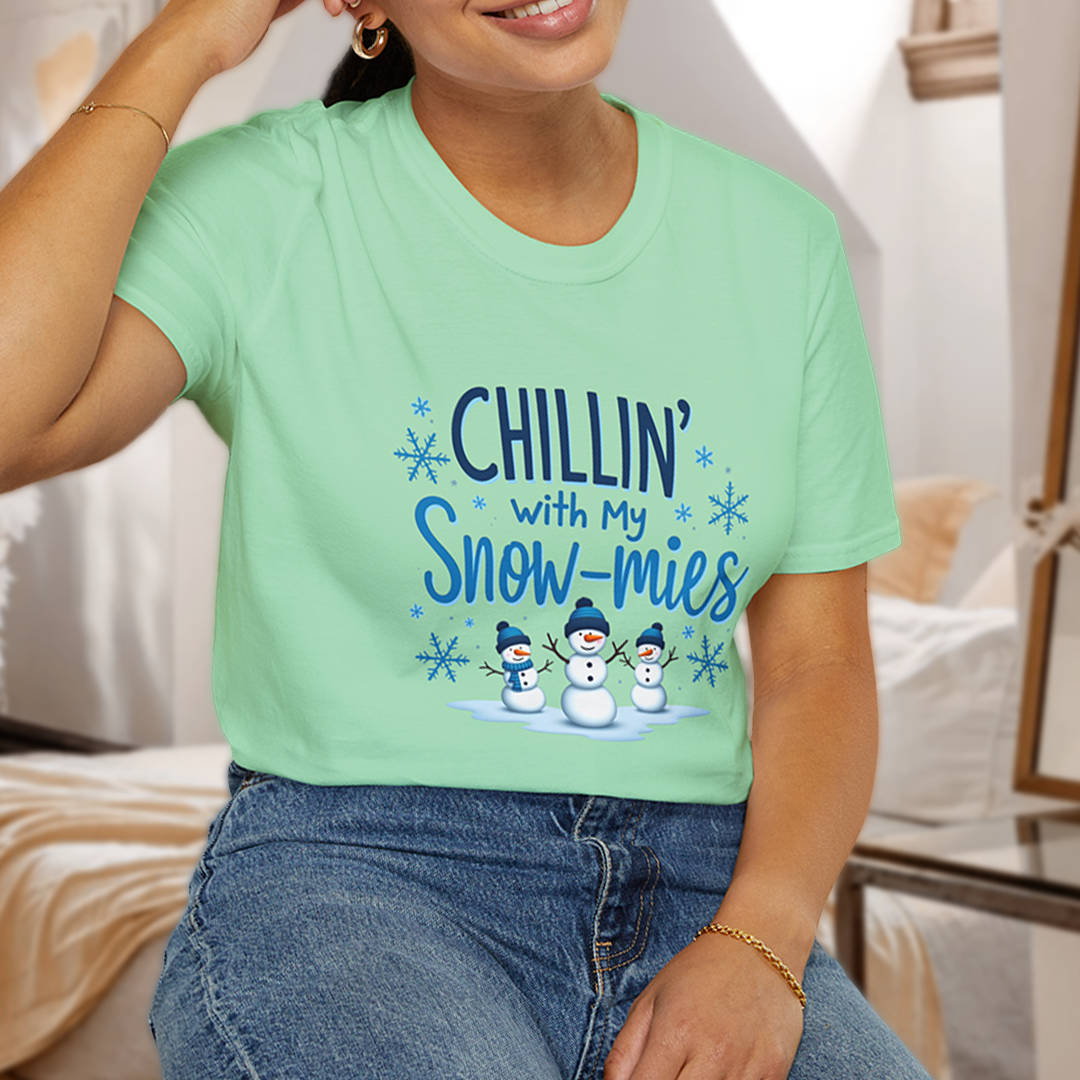 Chillin’ with my Snow-mies T-Shirt
