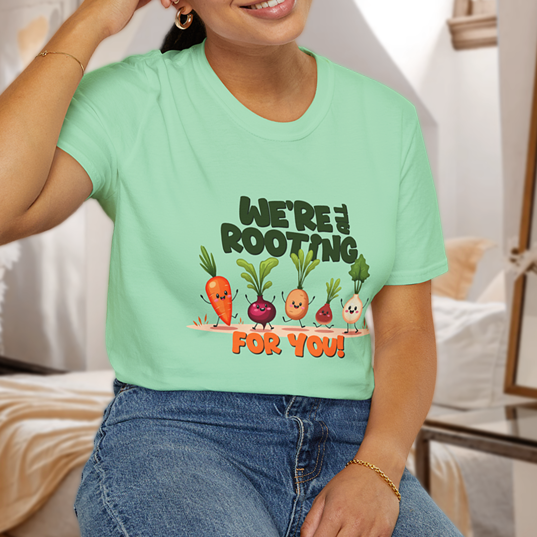 We're all Rooting for you! T-Shirt