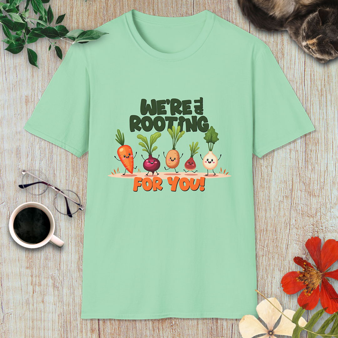 We're all Rooting for you! T-Shirt