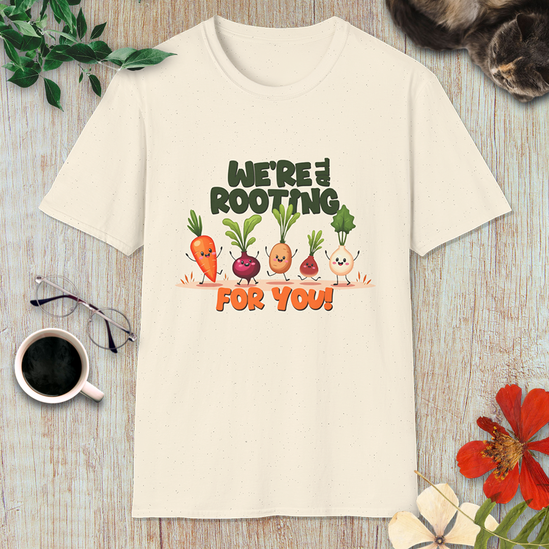 We're all Rooting for you! T-Shirt