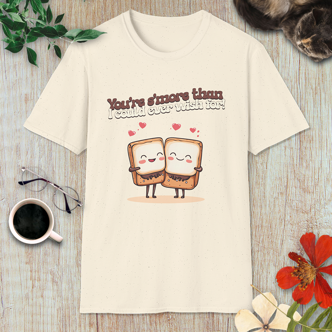 You’re S’more Than I Could Ever Wish For! T-Shirt