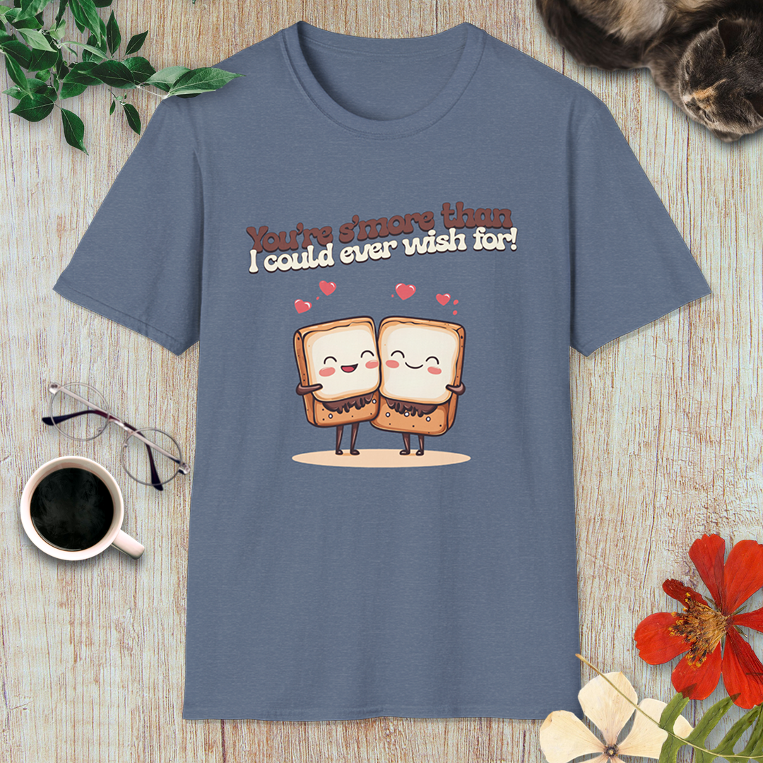 You’re S’more Than I Could Ever Wish For! T-Shirt