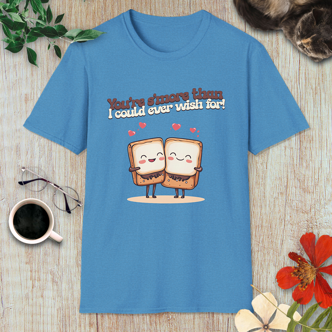 You’re S’more Than I Could Ever Wish For! T-Shirt