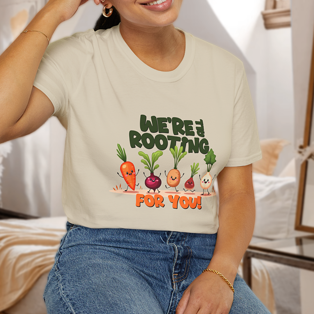 We're all Rooting for you! T-Shirt