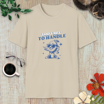 Too Tart to Handle T-Shirt