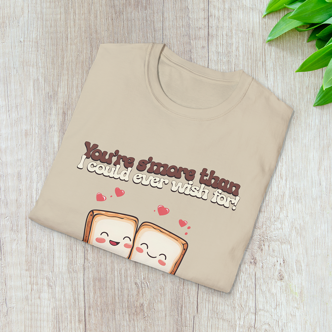 You’re S’more Than I Could Ever Wish For! T-Shirt