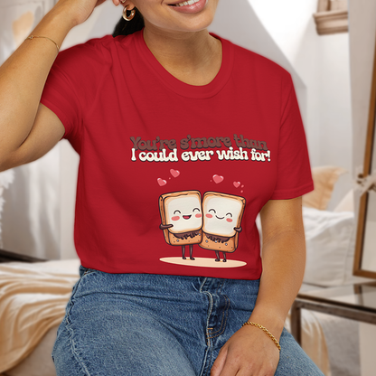 You’re S’more Than I Could Ever Wish For! T-Shirt