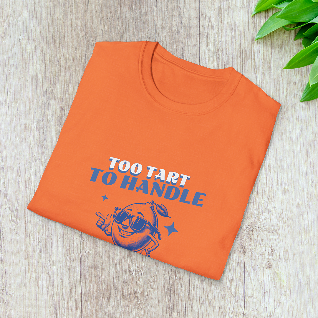 Too Tart to Handle T-Shirt