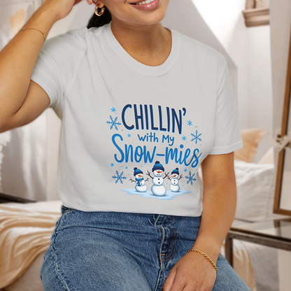 Chillin’ with my Snow-mies T-Shirt