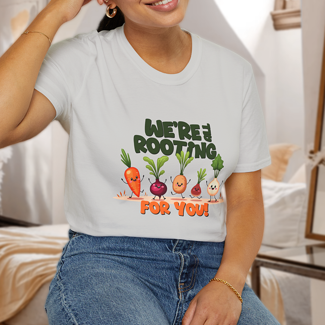 We're all Rooting for you! T-Shirt