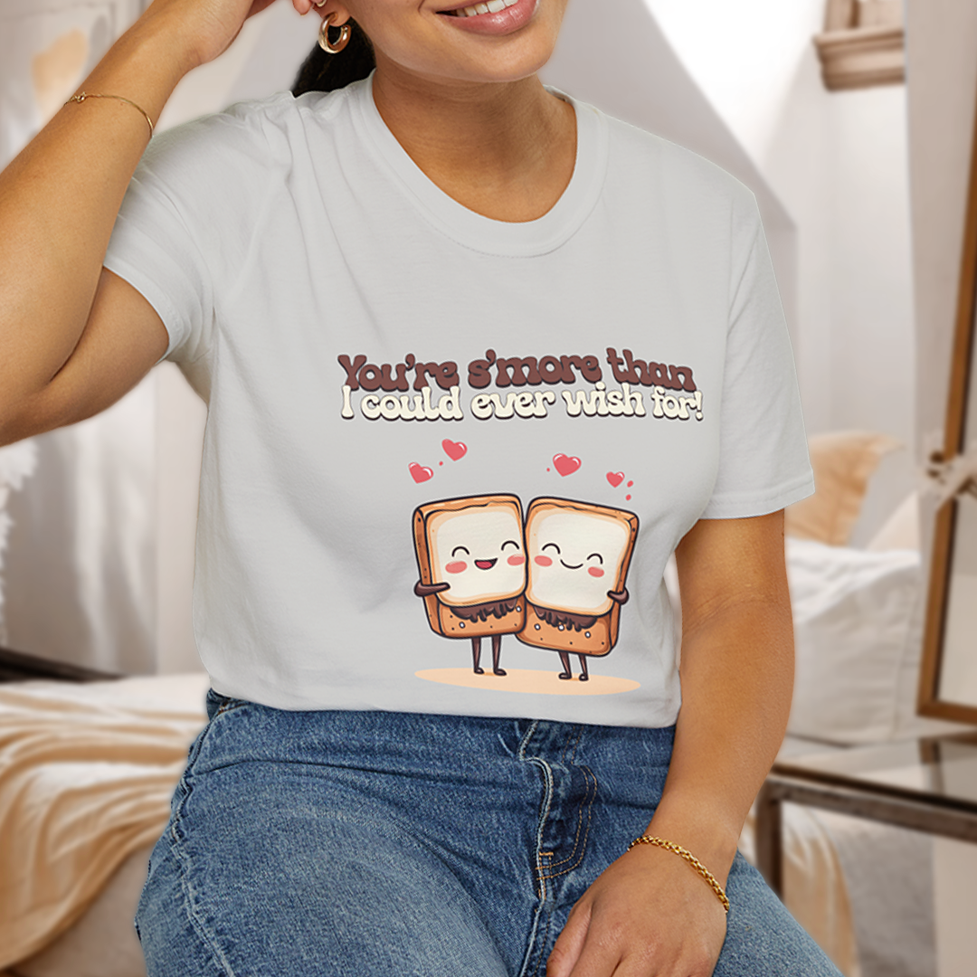 You’re S’more Than I Could Ever Wish For! T-Shirt