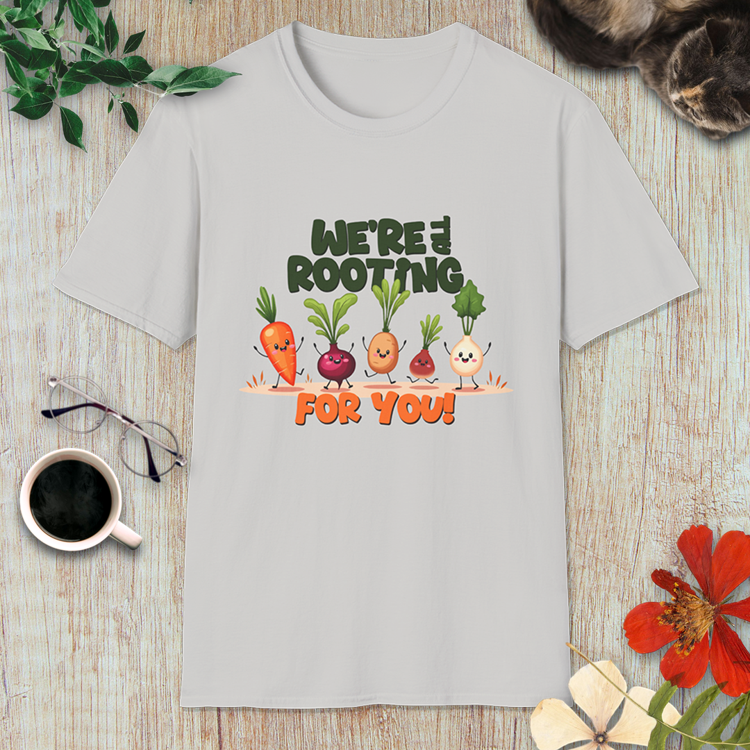 We're all Rooting for you! T-Shirt