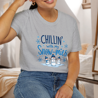 Chillin’ with my Snow-mies T-Shirt