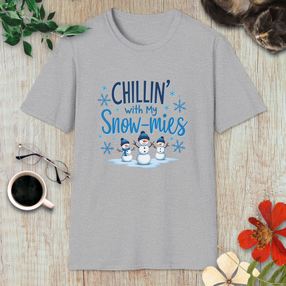 Chillin’ with my Snow-mies T-Shirt