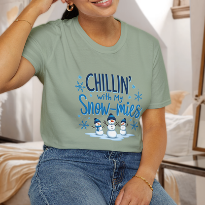 Chillin’ with my Snow-mies T-Shirt