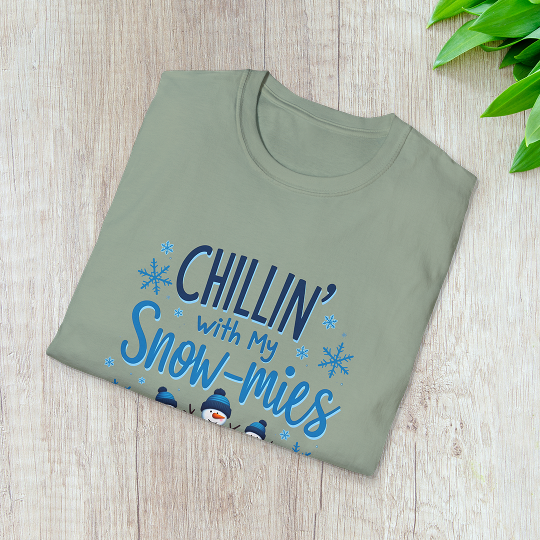 Chillin’ with my Snow-mies T-Shirt