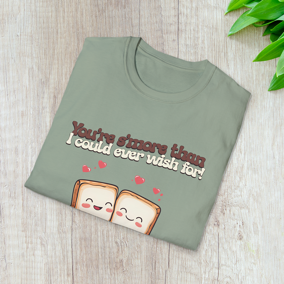 You’re S’more Than I Could Ever Wish For! T-Shirt