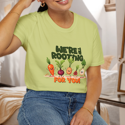 We're all Rooting for you! T-Shirt