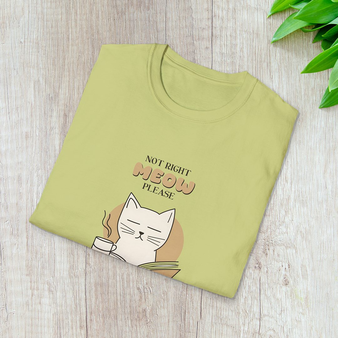 Not Right Meow, Please T-Shirt
