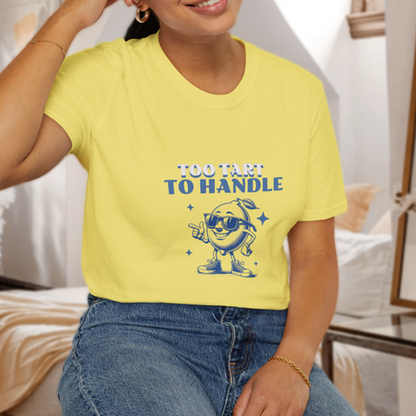 Too Tart to Handle T-Shirt